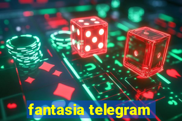 fantasia telegram